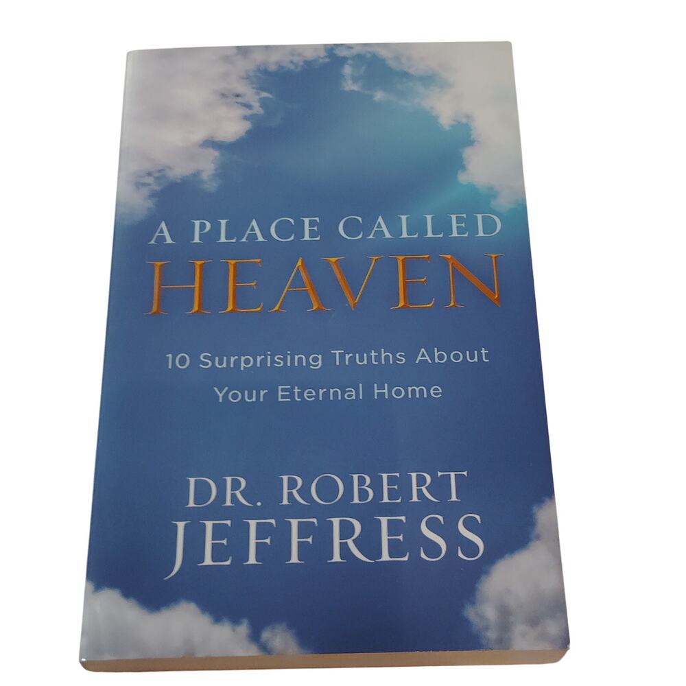 A Place Called Heaven: 10 Surprising Truths About Your Eternal Home Paperback